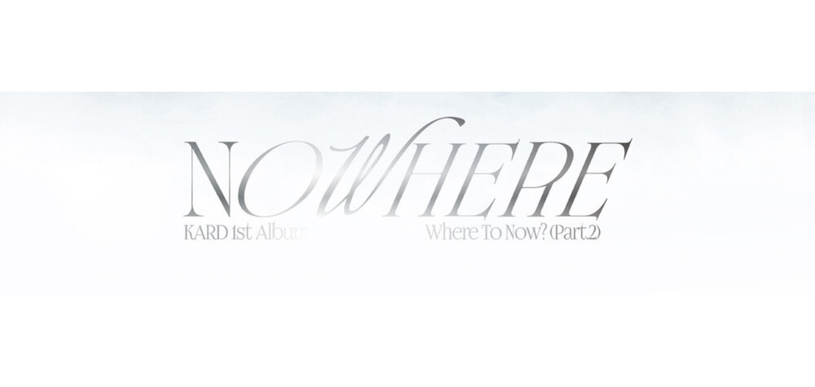 The NOWHERE wordmark from KARD’s official 2026 album artwork on a dark background.
