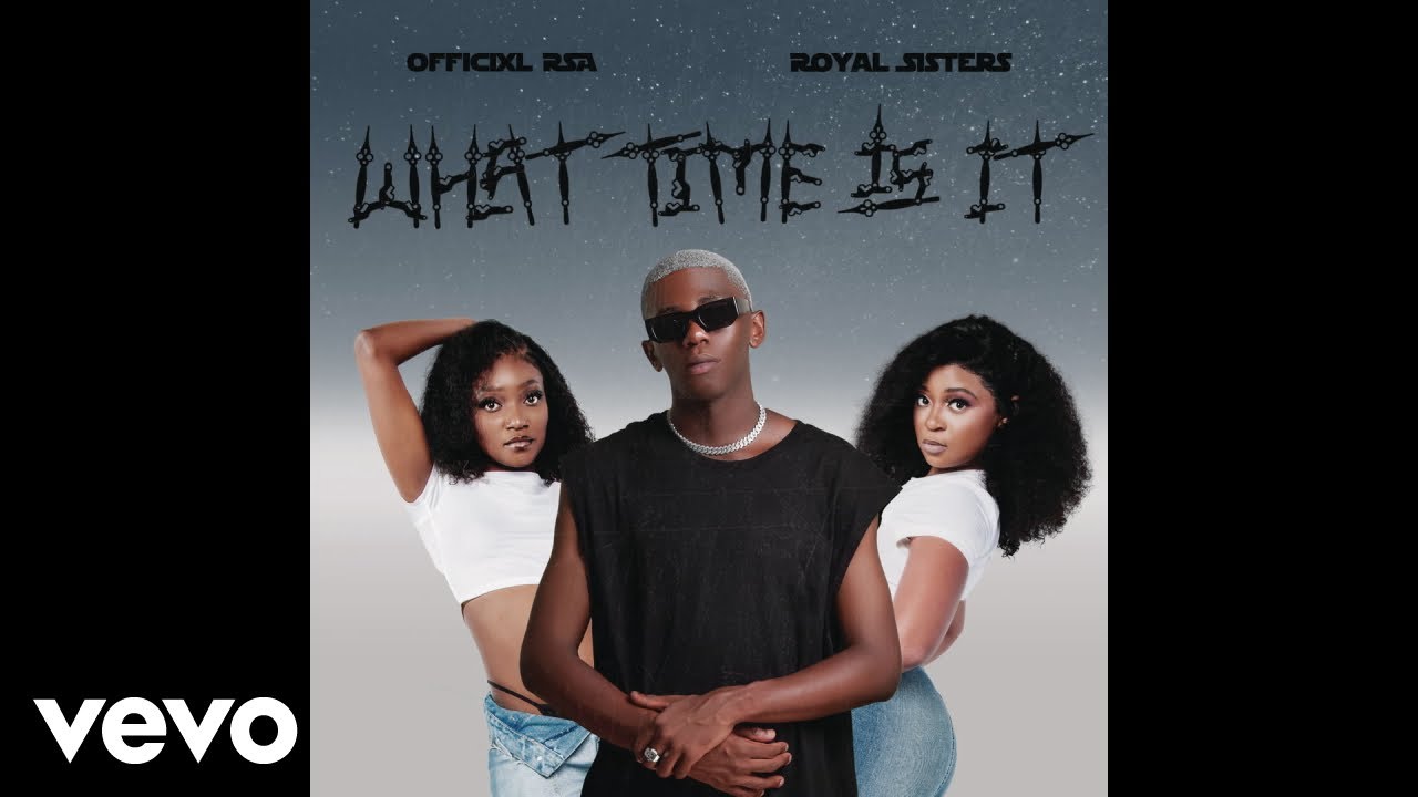 Officixl RSA x Royal Sisters - What Time Is It (Official Audio)
