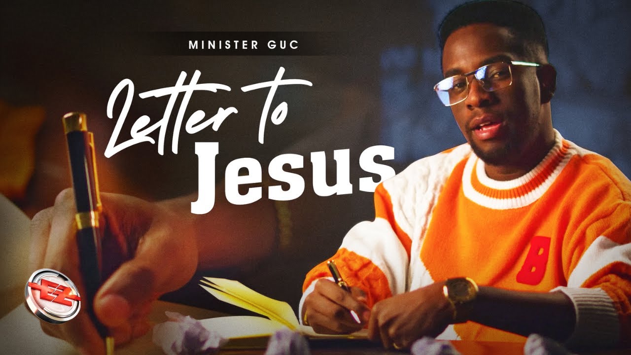 LETTER TO JESUS - Minister GUC (Official Music Video)