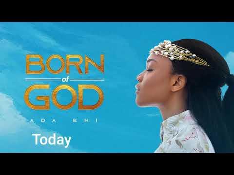 Today- Ada Ehi ft Se Ok, Blessing, Jackson (Born of God album) #gospelmusic #adaehi #today