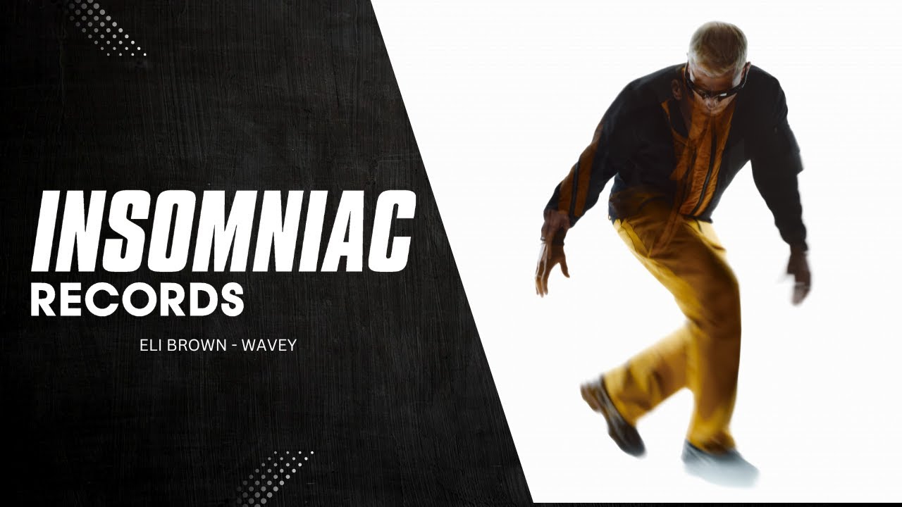 Eli Brown - Wavey | Insomniac Records
