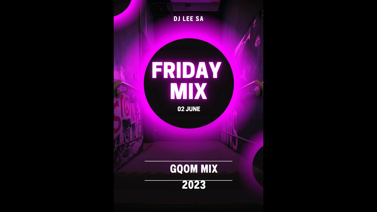 Gqom mix 2023 [Friday mix- 02 June]
