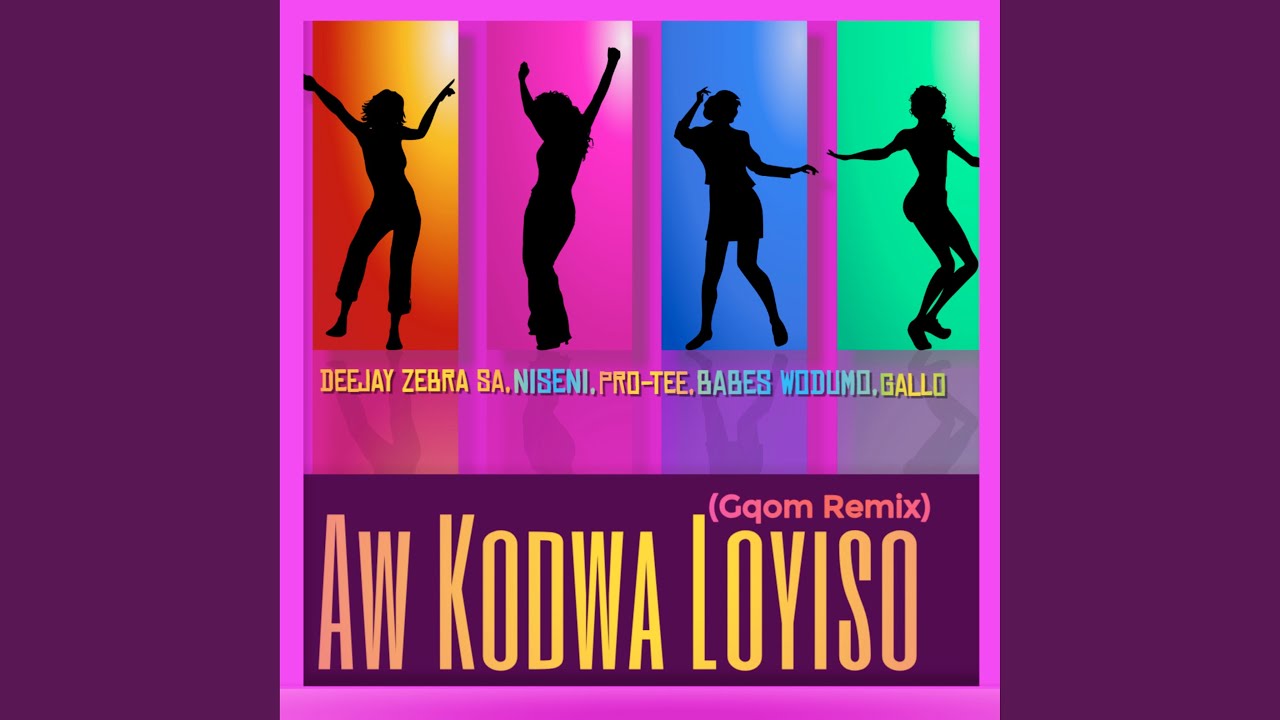 Aw Kodwa Loyiso (Gqom Remix)