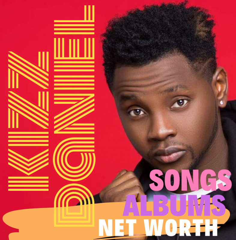 Kizz Daniel Top Songs, Albums & Net Worth