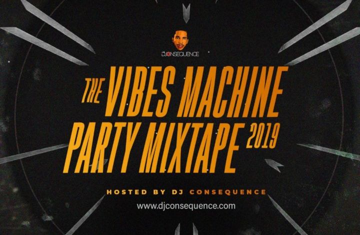 DJ Consequence – The Vibes Machine Party Mixtape 2019