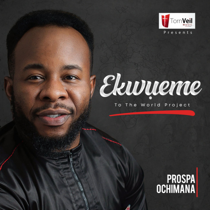 Prospa Ochimana - Ekwueme To The World Album 1