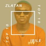 Zlatan Ibile Biography And Top Songs