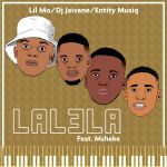 Entity MusiQ, Lil' Mo & Dj Jaivane - Lalela (feat. Msheke) - Single