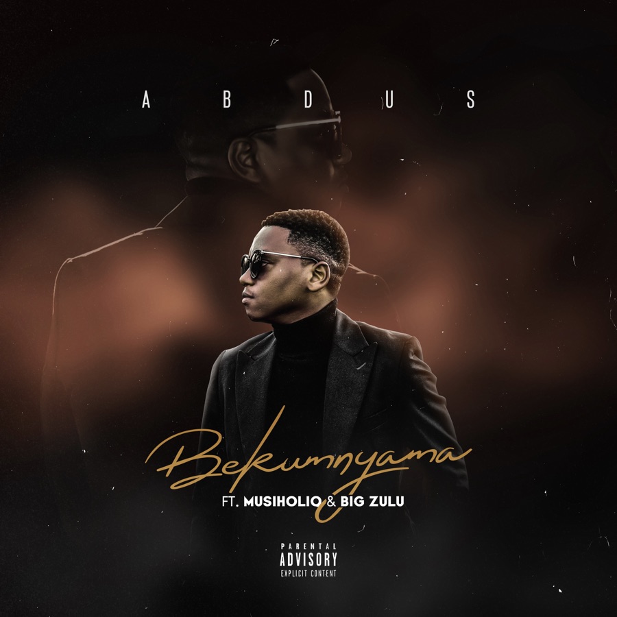 Abdus - Bekumnyama (feat. Musiholiq & Big Zulu) - Single