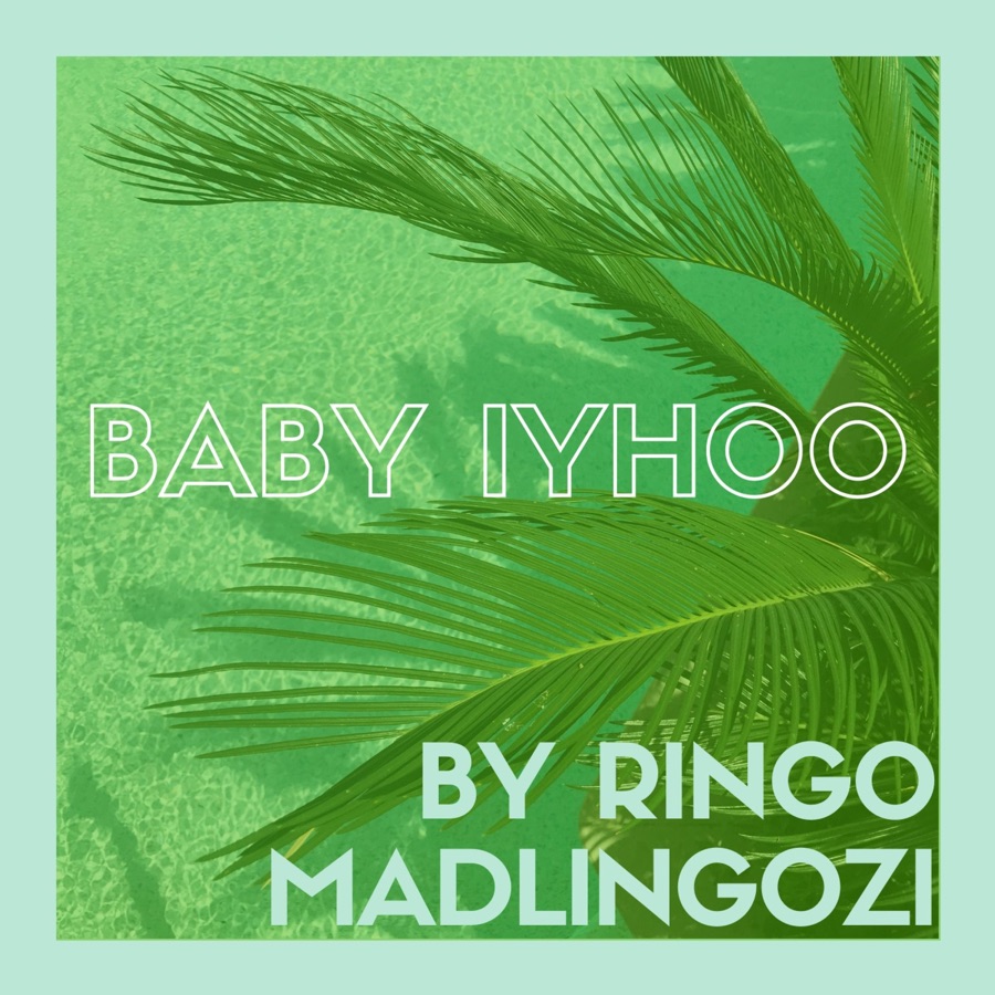 Ringo Madlingozi - Baby Iyhoo - Single