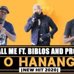 DJ Call Me – O Hanang Ft. Biblos & Pro Tee
