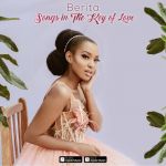 Berita Flexes Her Talent On “Songs In The Key Of Love” Album