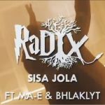 DJ Radix – Sisa Jola ft. Ma-E, Bhlaklyt