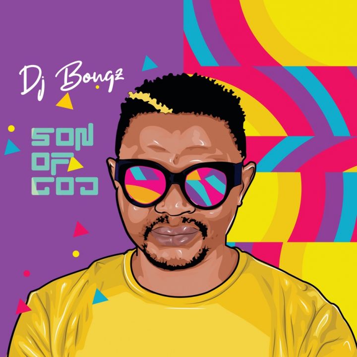 DJ Bongz – Son Of God Album