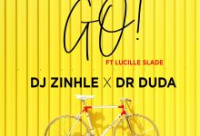 DJ Zinhle & Dr Duda Features Lucille Slade On "GO"