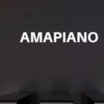 Amapiano Songs Top 10 (2020)