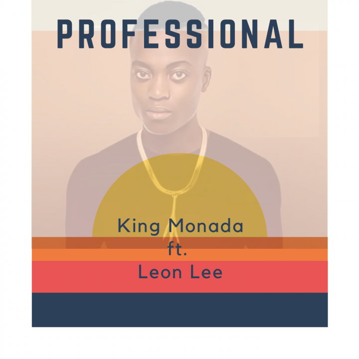 King Monada – Professional ft. Leon Lee