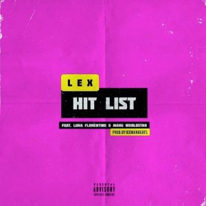 Lex - Hit List Ft. Ecco, B3Nchmarq, Mellow, Luna Florentino &Amp; Manu Worldstar 3