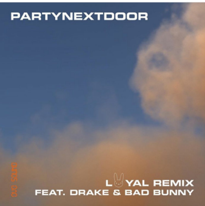 PartyNextDoor – Loyal (Remix) Ft. Drake & Bad Bunny