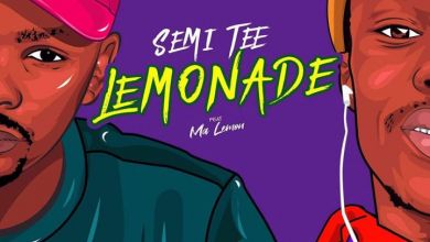Semi Tee – Lemonade ft. Ma Lemon