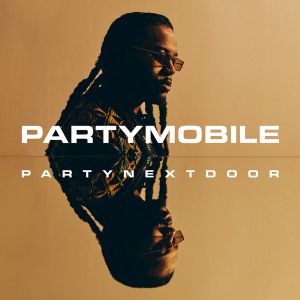 PARTYNEXTDOOR - PARTYMOBILE Album