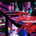 TM88, MadeinTYO – Tokyo Nights