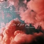 Beat Sampras Links Up With Hanna For “Do It For You”