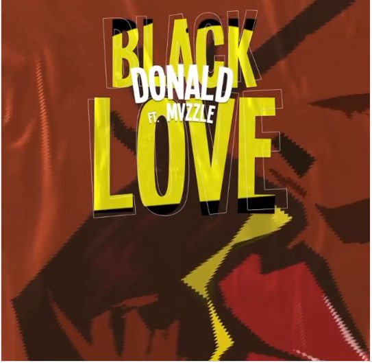 Donald To Drop &Quot;Black Love&Quot; Featuring Mvzzle This Friday, The 13Th 1