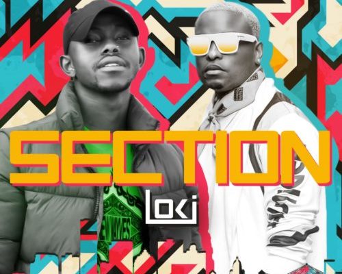 Loki’s Music Video For Section Featuring K.O Is Out Now