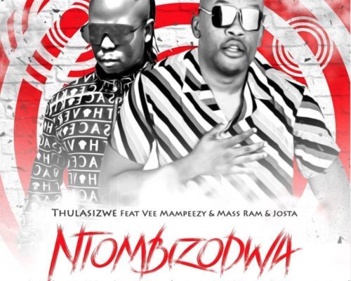 Thulasizwe Join Forces With Vee Mampeezy, Mass Ram & Josta For Ntombizodwa
