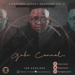 Gaba Cannal – Amapiano Legacy Sessions Vol 02