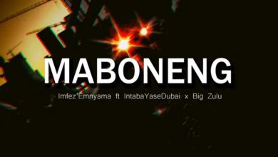 Imfez’emnyama – Maboneng Ft. Intaba Yasedubai x Big Zulu