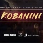 Mobi Dixon Enlists Nomcebo & T-Love For Kobanini
