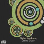 Sipho Ngubane Drops The “Channel Of Love” Album
