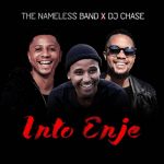 Into Enje Is The Latest From The Nameless Band & DJ Chase