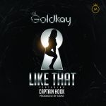 Goldkay » Like That (feat. Captain Hook) »