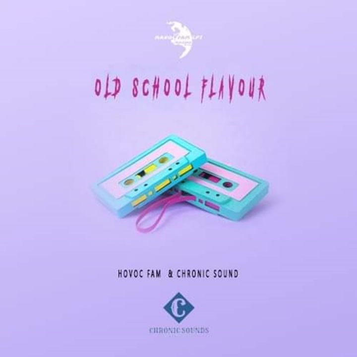 Havoc Fam & Chronic Sound » Old School Flavour »