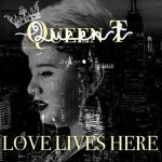 Queen T – Love Lives Here