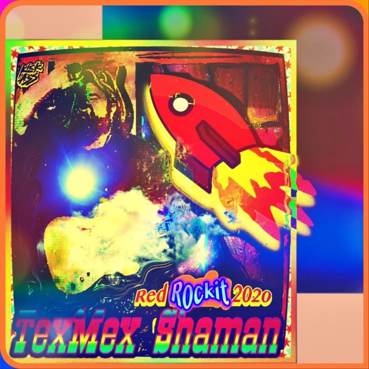 Texmex Shaman - Red Rockit 2020 - Single