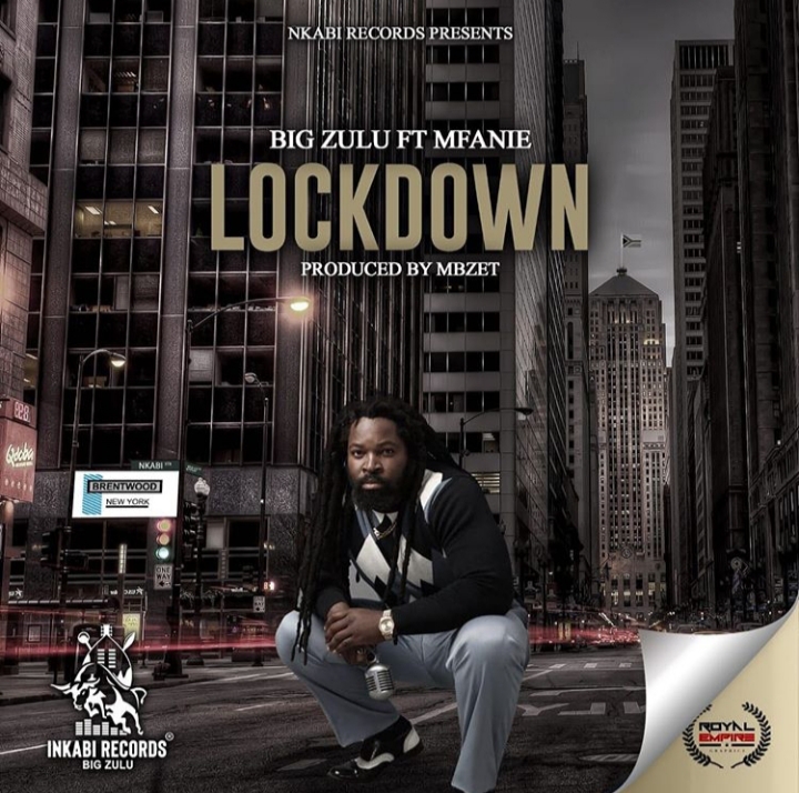 Big Zulu – Lockdown Ft. Mfanie