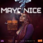 DBN Gogo Enlists Jobe London, Makhanj & The LowKeys For “Mayonice”