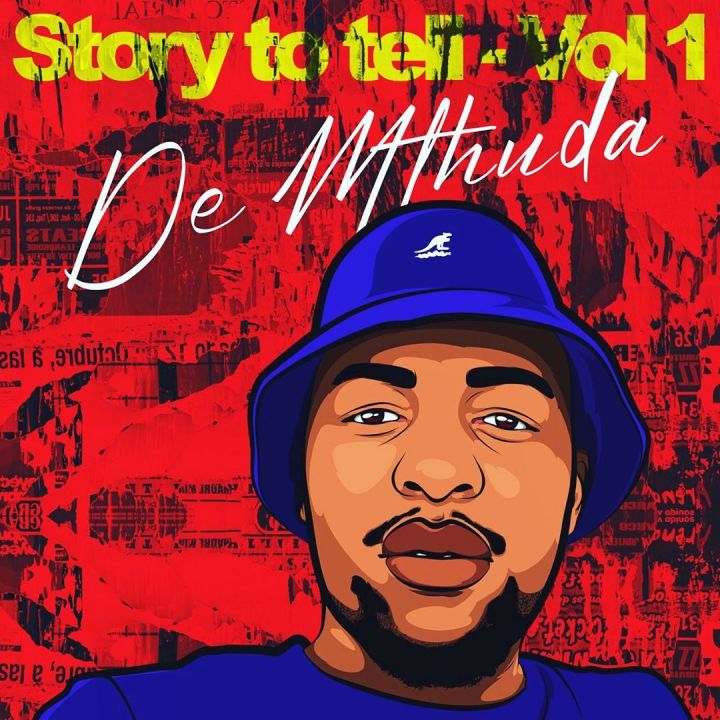 De Mthuda – Story To Tell EP (Vol. 1)