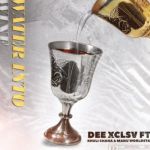 Dee Xclsv – Water Into Wine ft. Khuli Chana & Manu WorldStar
