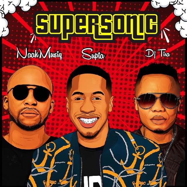SUPTA – SuperSonic ft. NaakMusiQ & DJ Tira