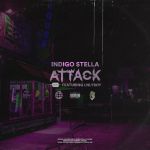 Indigo Stella – ATTACK Freestyle Ft. LNLYBOY