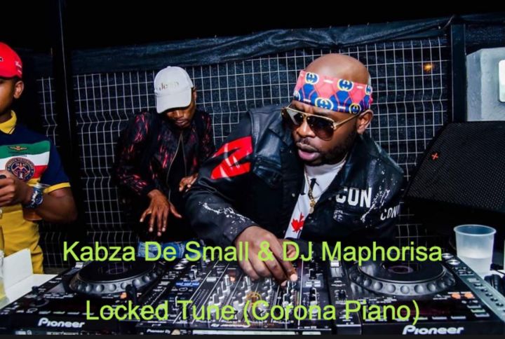 Kabza De Small x DJ Maphorisa – Locked Tune (Corona Piano)