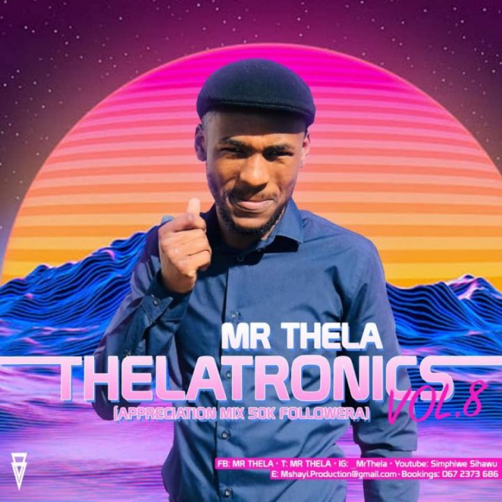 Mr Thela – Theletronics Vol.8 (Appreciation Mix 50K Followers) 1