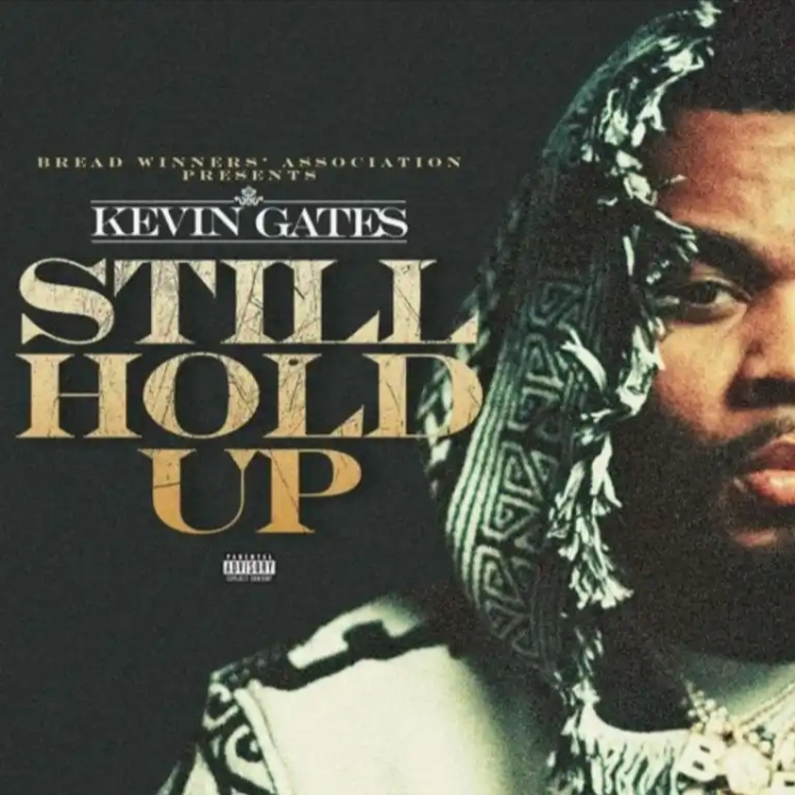 Kevin Gates Releases Self-Motivating “Still Hold Up”