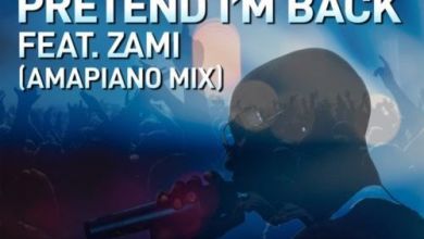 Mandoza Returns With “Pretend I’m Back” (Amapiano Mix) Featuring Zami