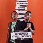 Mas Musiq & Aymos – ShonaMalanga EP